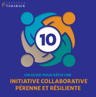 10 — Un guide pour bâtir une initiative collaborative pérenne et résiliente