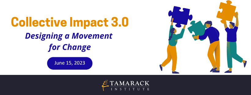Collective Impact 3.0 Designing a Movement for Change