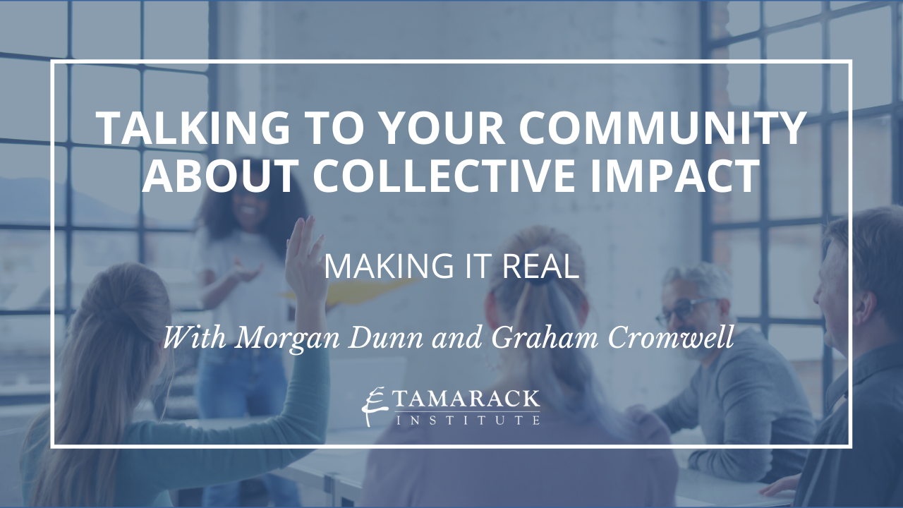 Talking to your Community about Collective Impact - Making it Real