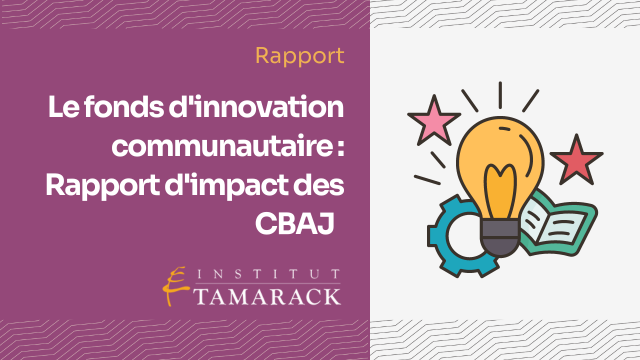 Fonds d’innovation communautaire (FIC) rapport d'impact de CBAJ