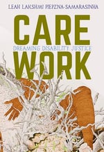 Cover of the book Care Work: Dreaming Disability Justice