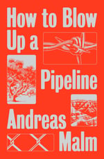 Cover of the book   How to Blow Up a Pipeline