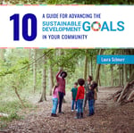 A Guide for Advancing the Sustainable Development Goals in Your Community
