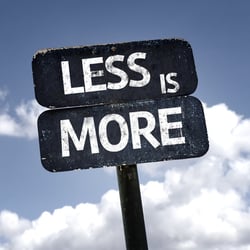 Less is More sign with clouds and sky background square.jpeg
