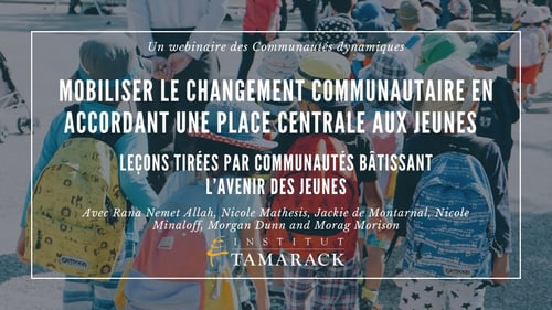 WEBINAIRE | Mobiliser le changement communautaire en accordant une place centrale aux jeunes : Leçons tirées par Communautés bâtissant l’avenir des jeunes