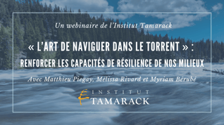 WEBINAIRE | « L’art de naviguer dans le torrent » : renforcer les capacités de résilience de nos milieux