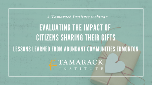 Evaluating the Impact of Citizens Sharing Their Gifts – Lessons Learned from Abundant Communities Edmonton
