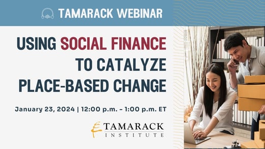 Using Social Finance to Catalyze Place-Based Change