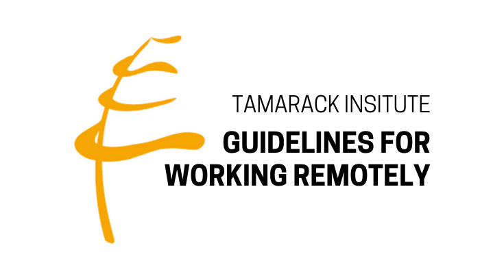 Tamarack Institute Guidelines for Working Remotely