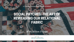 Social Patches The Art of Reweaving our Relational Fabric