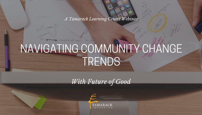 Webinar Navigating Community Change Trends