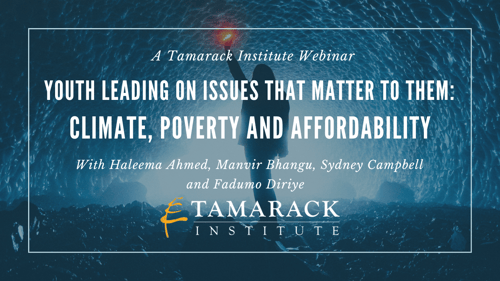 WEBINAR |&nbsp;Youth Leading on Issues that Matter to Them: Climate, Poverty and Affordability