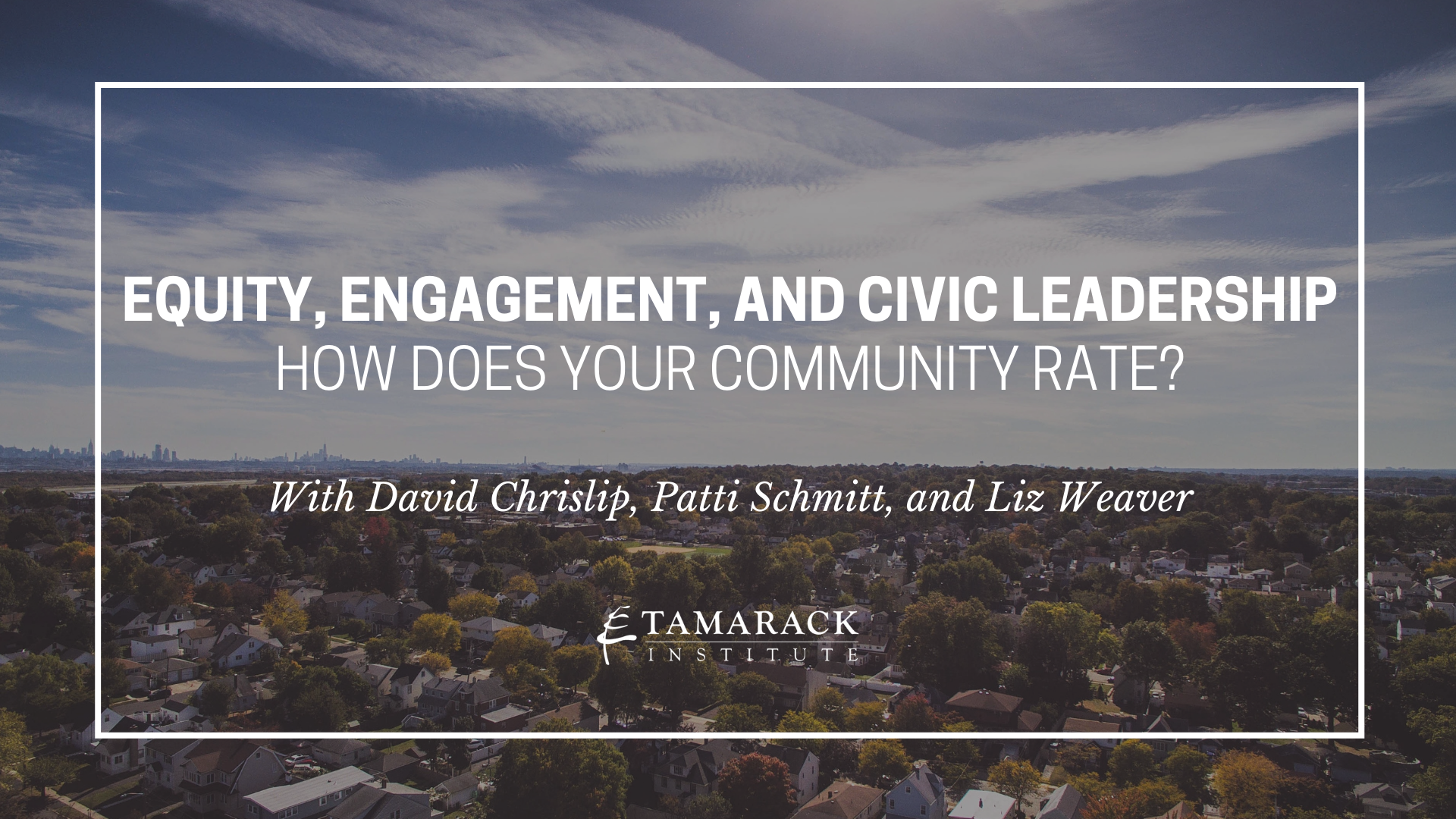 2021 Webinar Equity, Engagement, and Civic Leadership