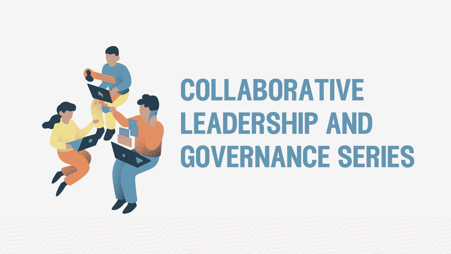Collaborative Leadership and Governance Resource Series