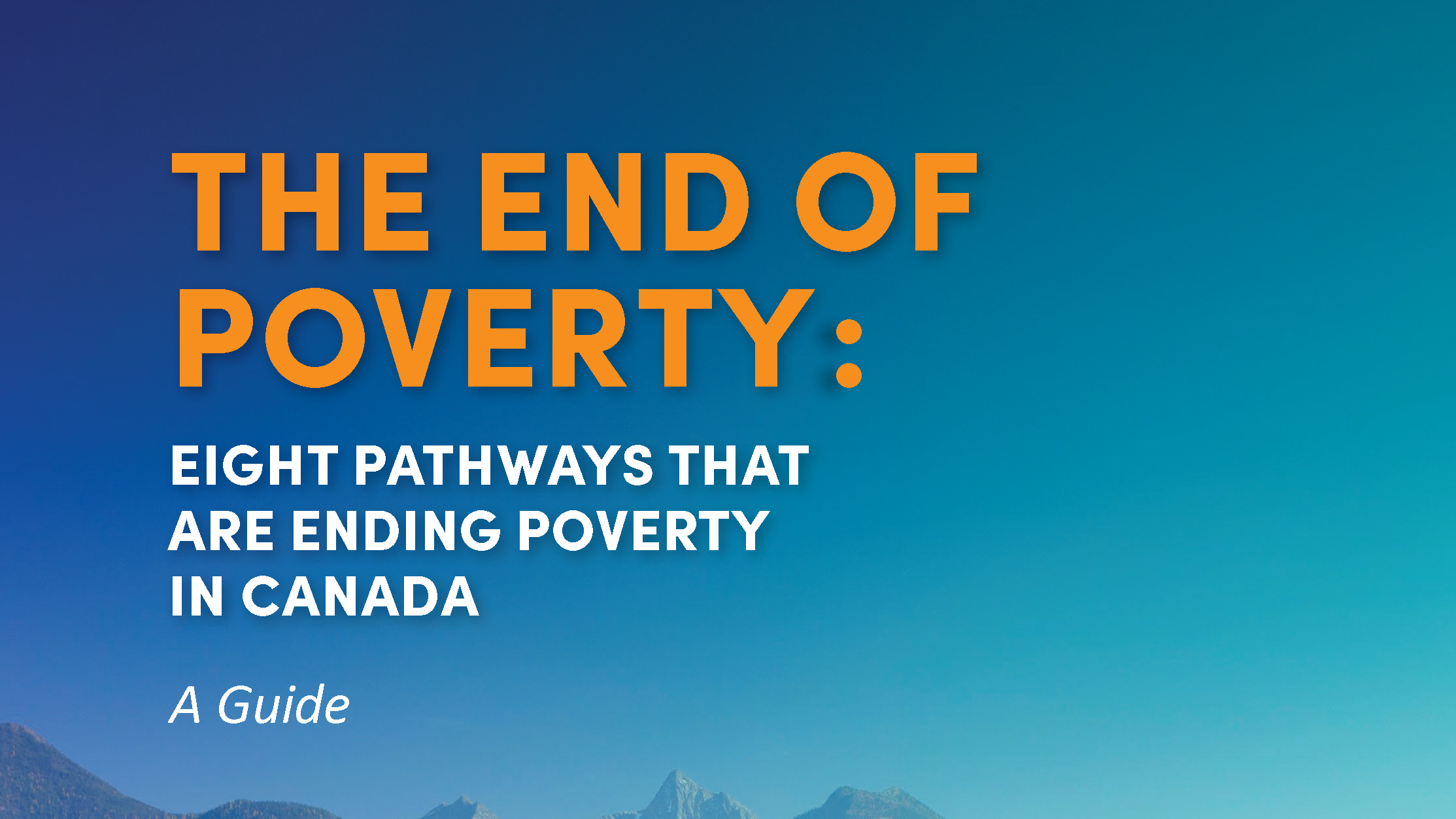 The End of Poverty: Eight Pathways That Are Ending Poverty in Canada