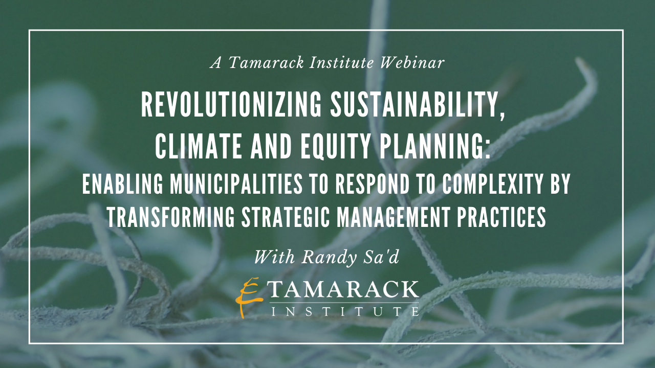 Revolutionizing Sustainability, Climate and Equity Planning: Enabling Municipalities to Respond to Complexity by Transforming Strategic Management Practices
