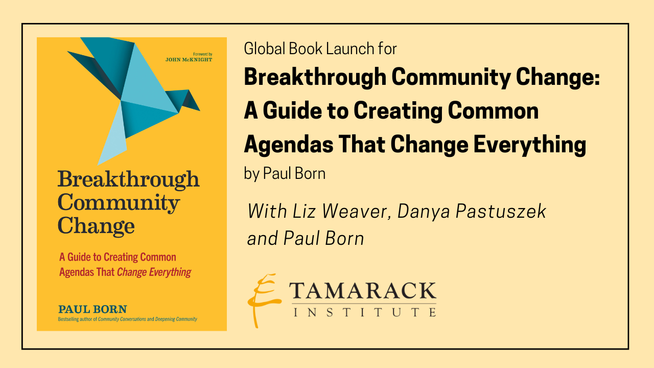 Global Book Launch for Breakthrough Community Change: A Guide to Creating Common Agendas That Change Everything by Paul Born
