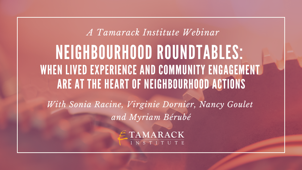 Neighbourhood Roundtables: When lived experience and community engagement are at the heart of neighbourhood actions