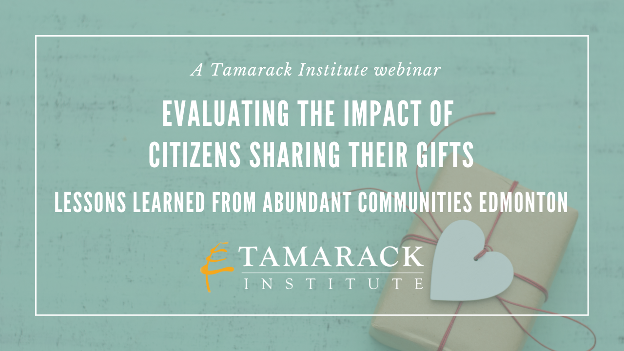 WEBINAR | Evaluating the Impact of Citizens Sharing Their Gifts – Lessons Learned from Abundant Communities Edmonton